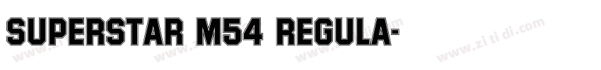 Superstar M54 Regula字体转换